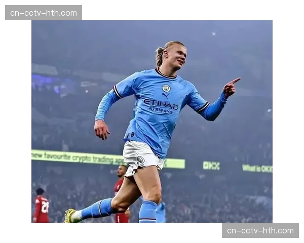 哈兰德伤情更新：预计可出战对阵利物浦的关键战役